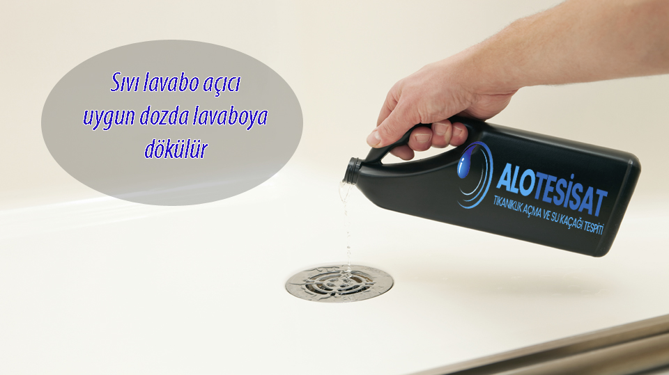 Lavabo açıcı nasıl kullanılır